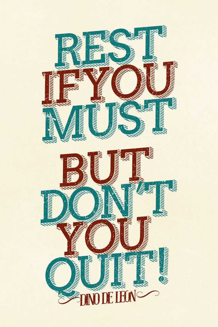 Rest, don't quit